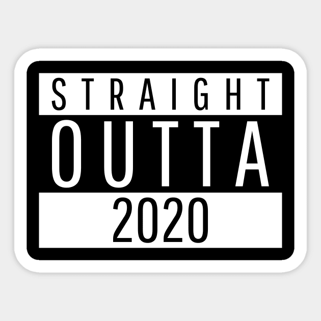 Straight Outta 2020 Sticker by SRSW